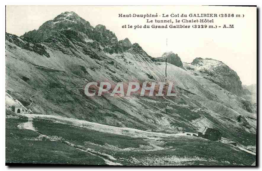 Haute-Dauphiné - Le Col du GALIBIER (2556 m) - Le tunnel, le Chalet-Hôtel et le pic du Grand Galibier (3229 m) - A.M.