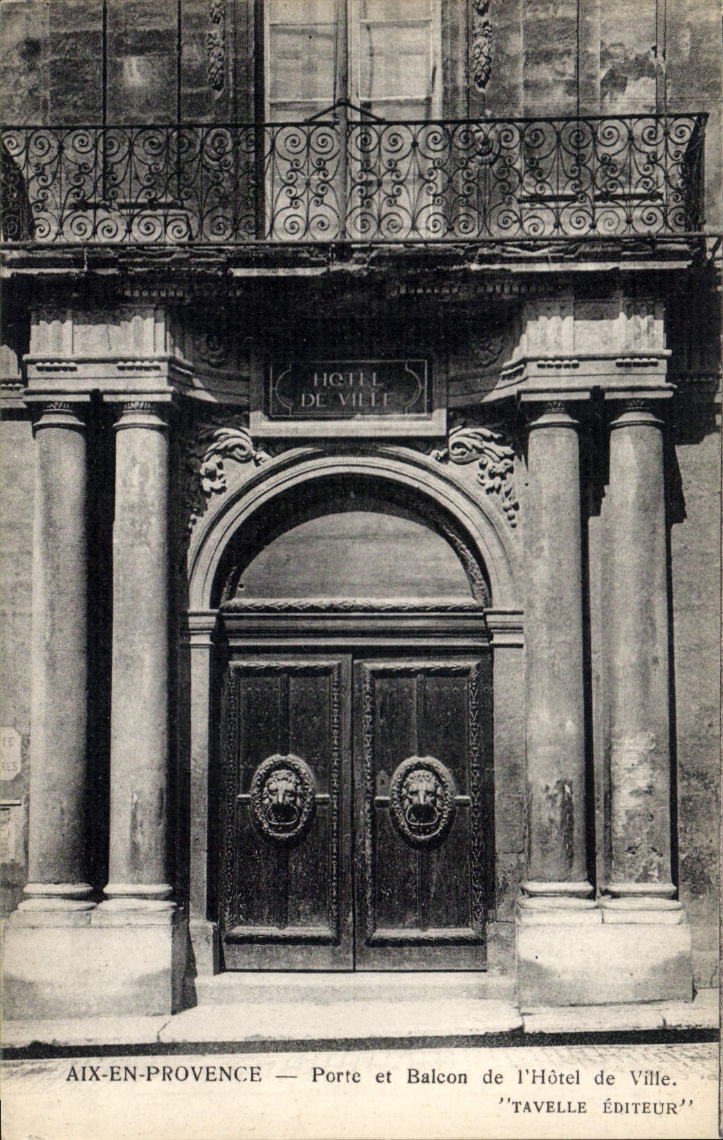 Aix-en-Provence — Porte et Balcon de l'Hôtel de Ville — Tavelle Éditeur