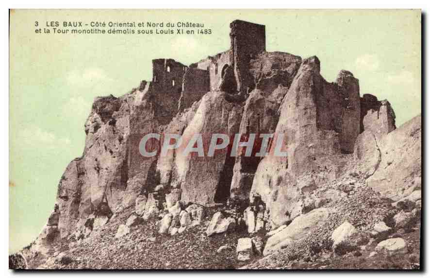 CPA Les Baux Cote oriental et Nord du Chateau et la Tour monotithe demolis sous Louis XI en 1483 