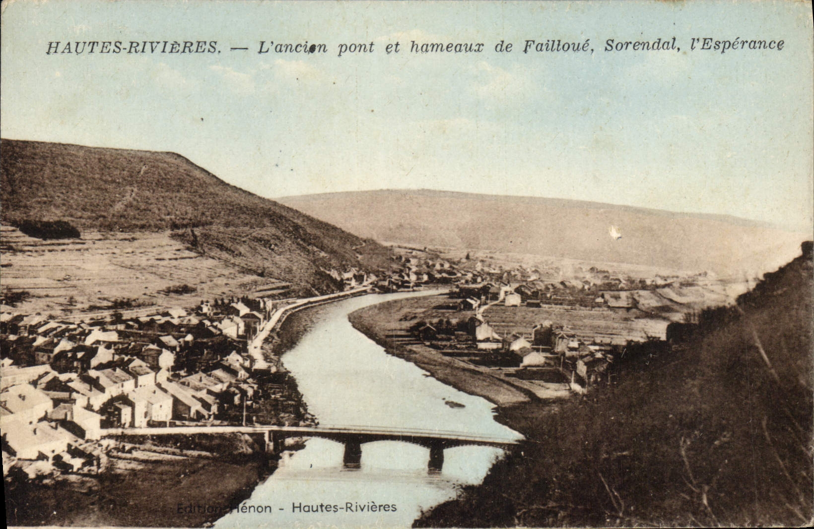 Hautes-Rivières — L'ancien pont et hameaux de Failloué, Sorendal, l'Espérance — Édition Hénon