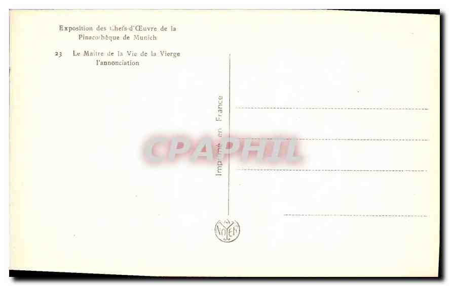 CPA Exposition des Chefs d'Oeuvre de la Pinaco heque de Munich Le Maitre de la Vie de la Vierge l'an — Rückseite