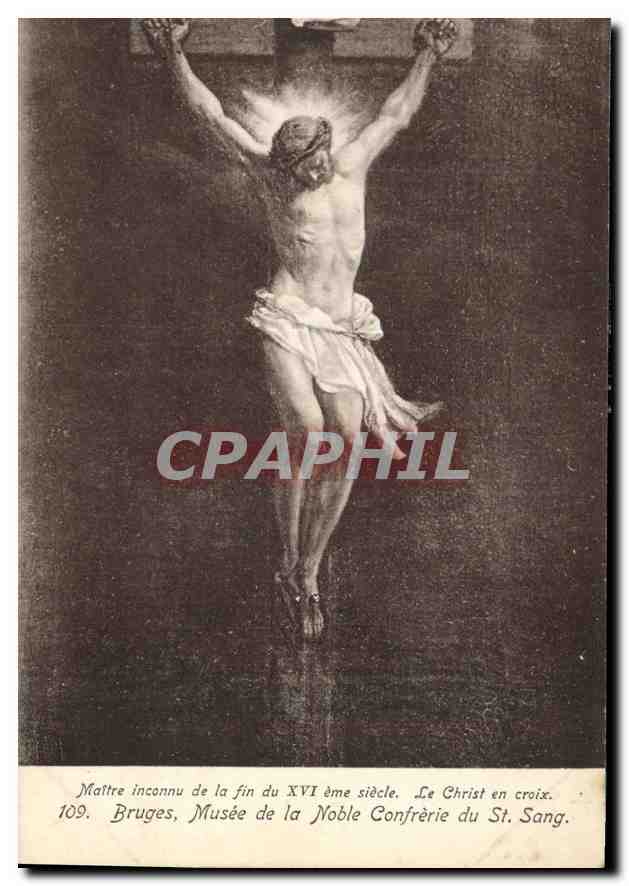 CPA Maitre inconnu de la fin du XVI eme eiscle Le Christ en croix Bruges Musee de la Noble Confrerie