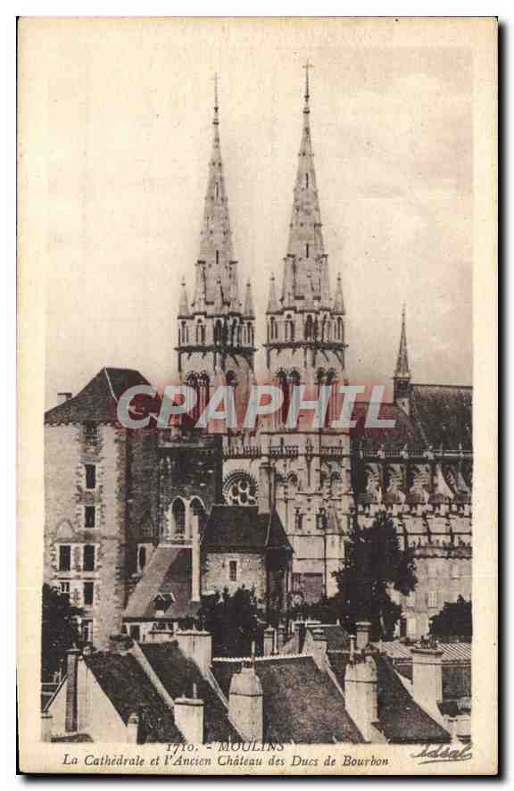 CPA Moulins la Cathedrale et l'Ancien Chateau des Ducs de Bourdon 