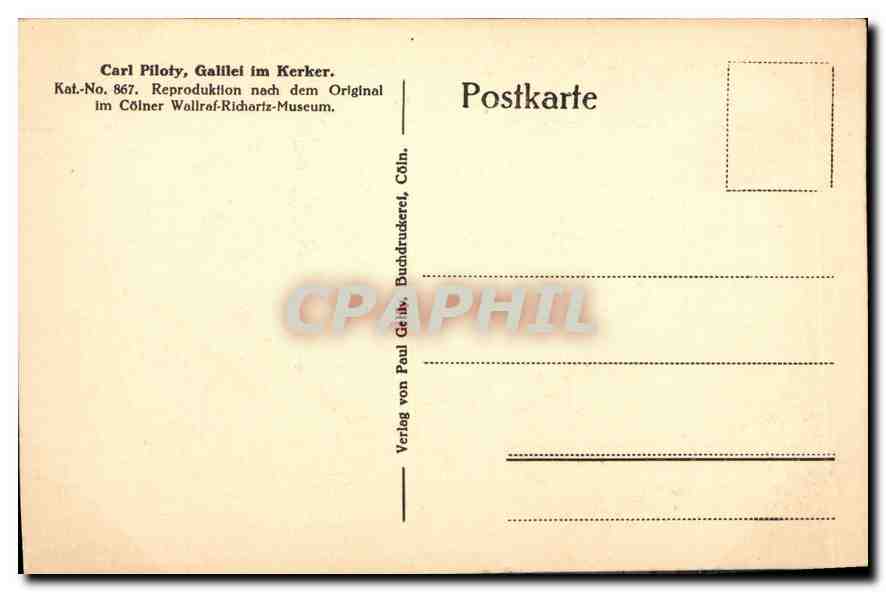 CPA Carl Piloty Galilei in Kerker Reproduktion nach dem Original Im Colner Wallraf Richartz Museum  — Rückseite