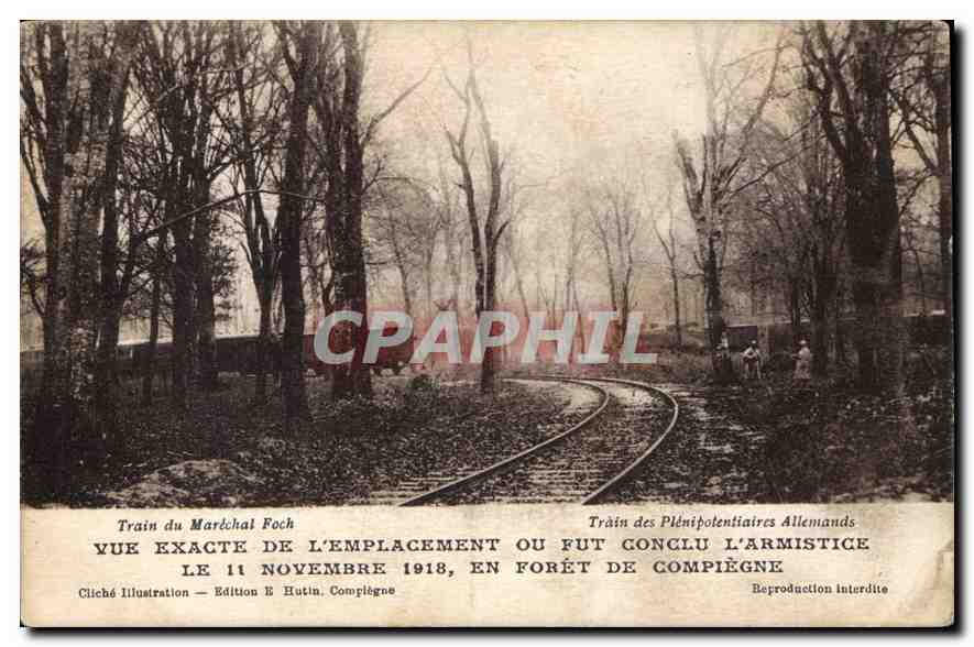 CPA Train du Marechal Foch vue exacte de l'Emplacement ou fut conclu l'Armistice le 11 Novembre 1918