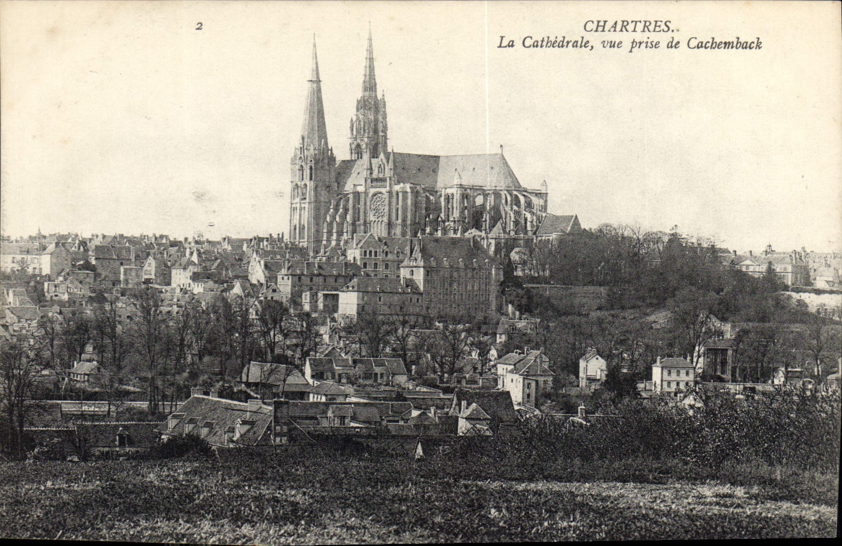 Chartres — La Cathédrale, vue prise de Cachemback — éditeur non identifié, n° de série 2 - Recto