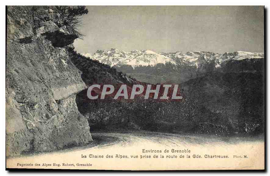 La Chaîne des Alpes, vue prise de la route de la Gde. Chartreuse — Environs de Grenoble — Papeterie des Alpes Eug. Robert, Grenoble