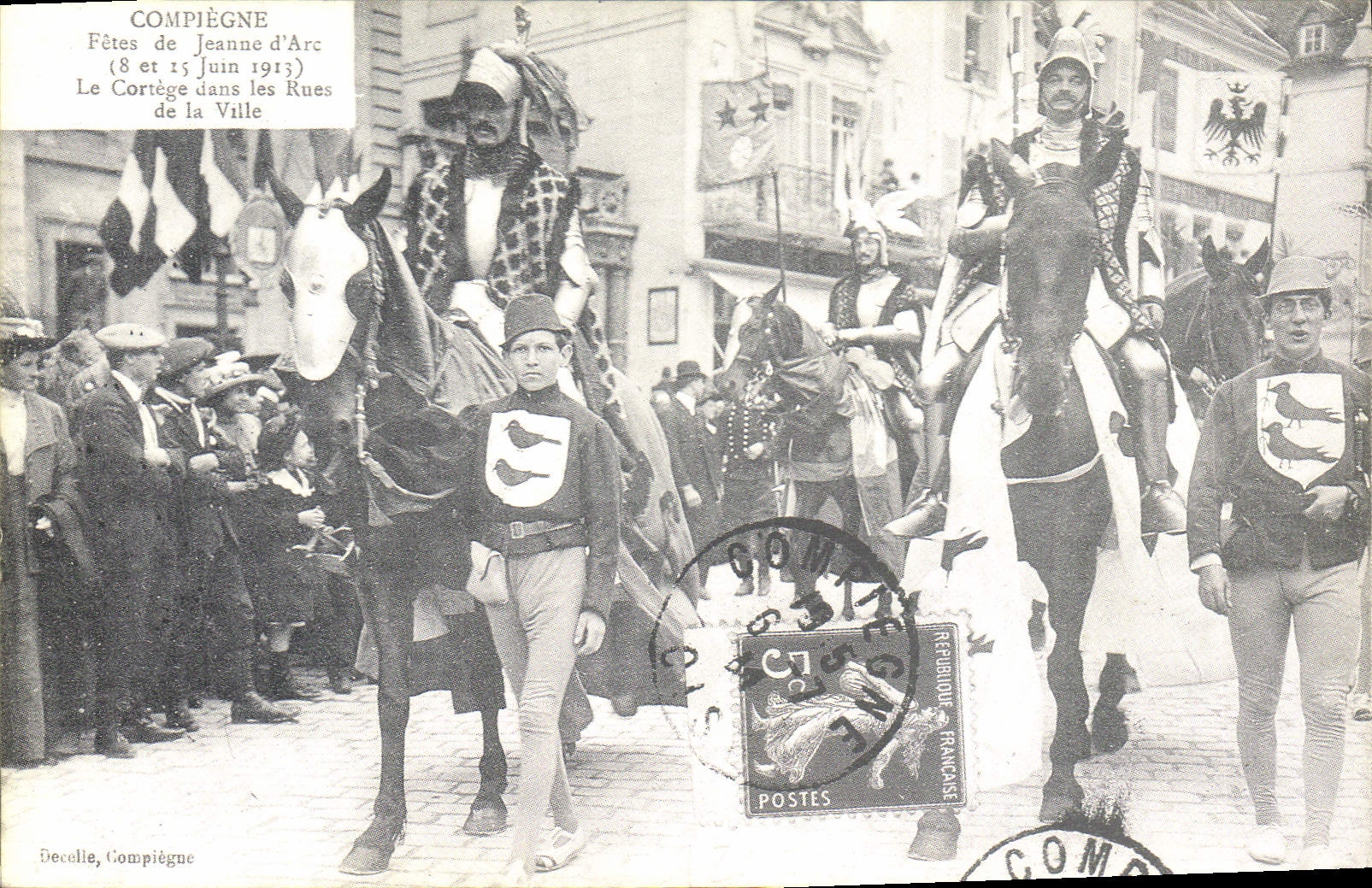 Compiègne — Fêtes de Jeanne d'Arc (8 et 15 juin 1913) — Le Cortège dans les Rues de la Ville — Decolle, Compiègne