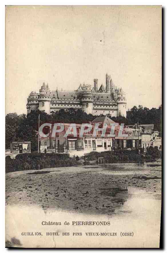 CPA Chateau de Pierrefonds Guillion Hotel des Pins Vieux Moulin Oise 