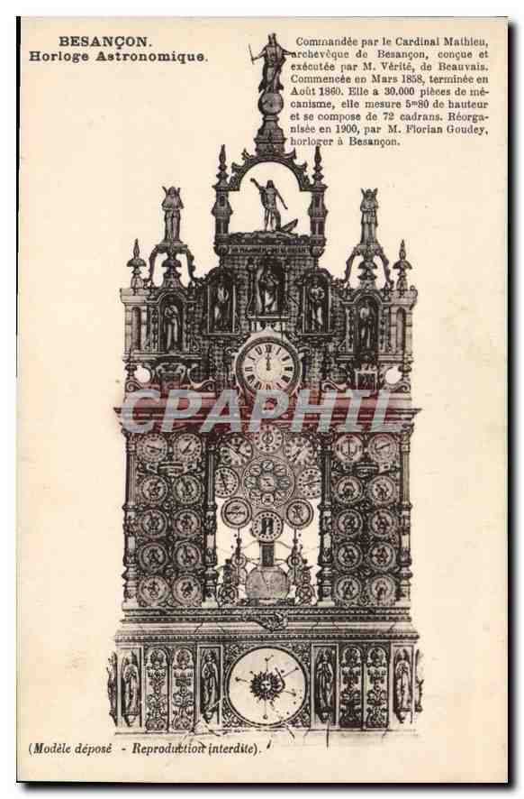 Besançon. Horloge Astronomique — Commandée par le Cardinal Maîthieu, conçue et exécutée par M. Vérité, de Beauvais, terminée en Août 1880. Réorganisée en 1900 par M. Florian Goudey.