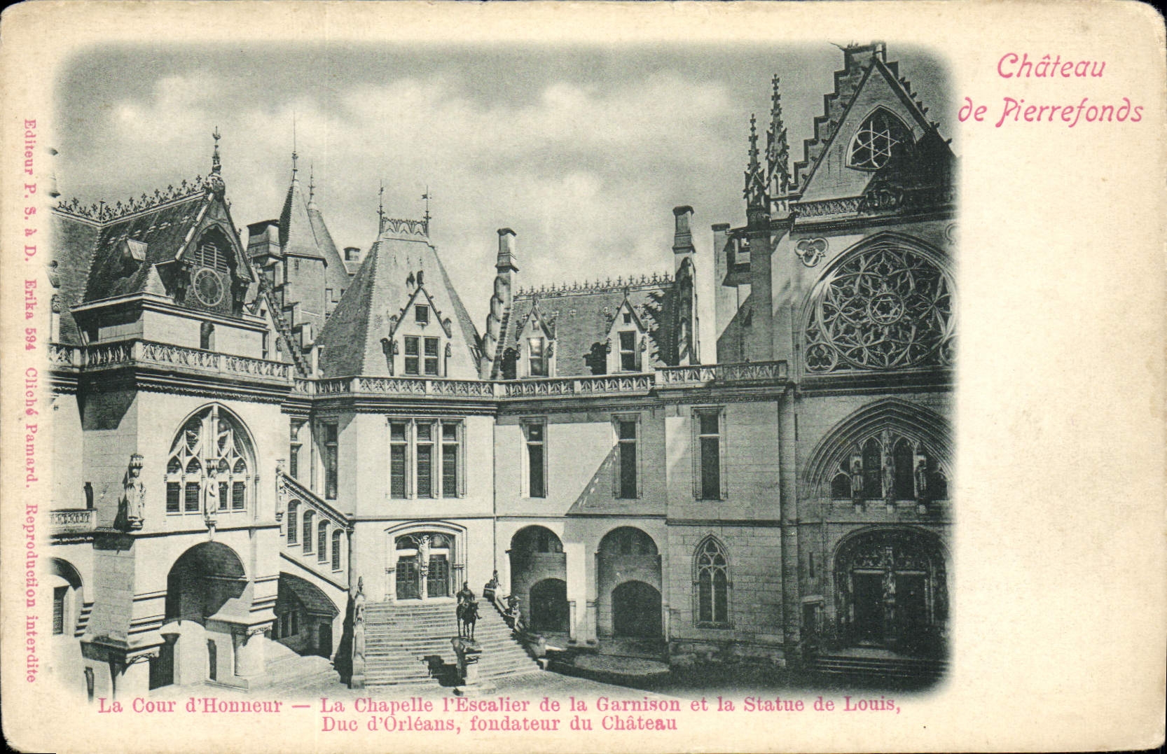 Château de Pierrefonds — La Cour d'Honneur, la Chapelle de l'Escalier de la Garnison et la Statue de Louis, Duc d'Orléans, fondateur du Château — Éditeur P. S. à D. Erika 594