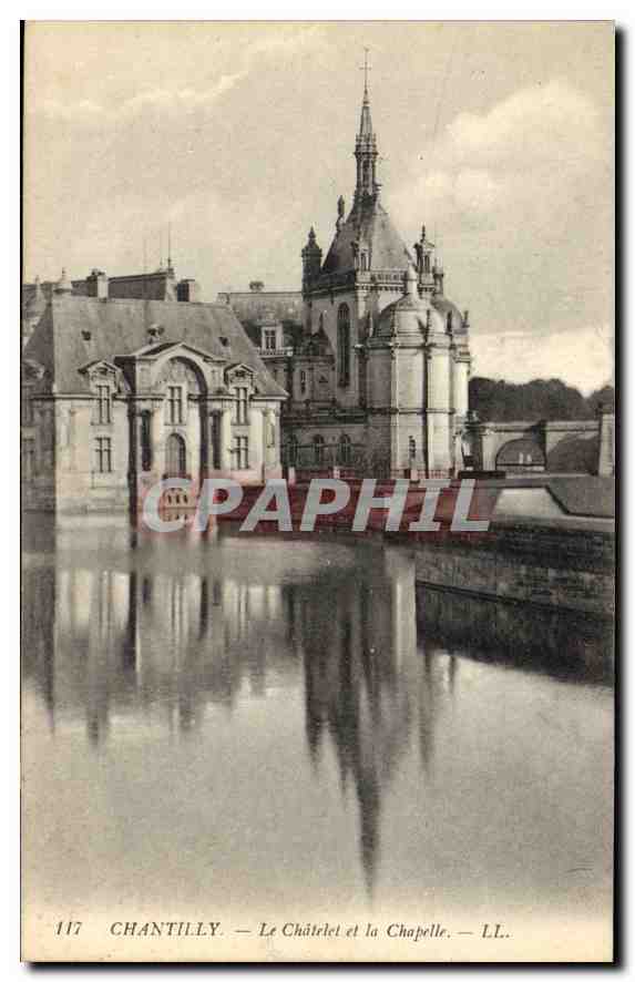 Chantilly — Le Châtelet et la Chapelle — LL. — n° 117
