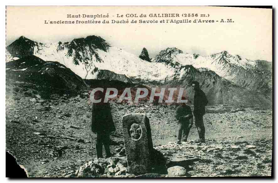 CPA Haut Dauphine Le Col du Galibier L'Ancienne Frontiere du Duche de Savoie et l'Aiguille d'Arves 