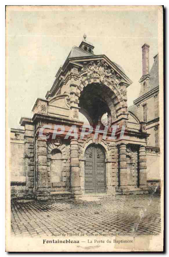 Fontainebleau — La Porte du Baptistère — Bazars de l'Hôtel de Ville et Nouvelle Galerie