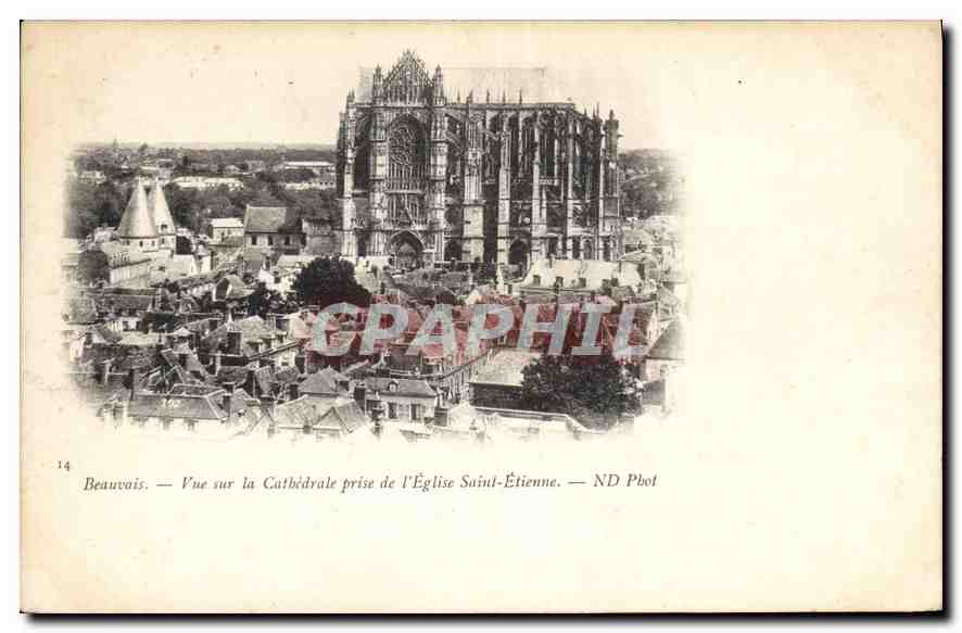 Beauvais — Vue sur la Cathédrale prise de l'Église Saint-Étienne — ND Phot