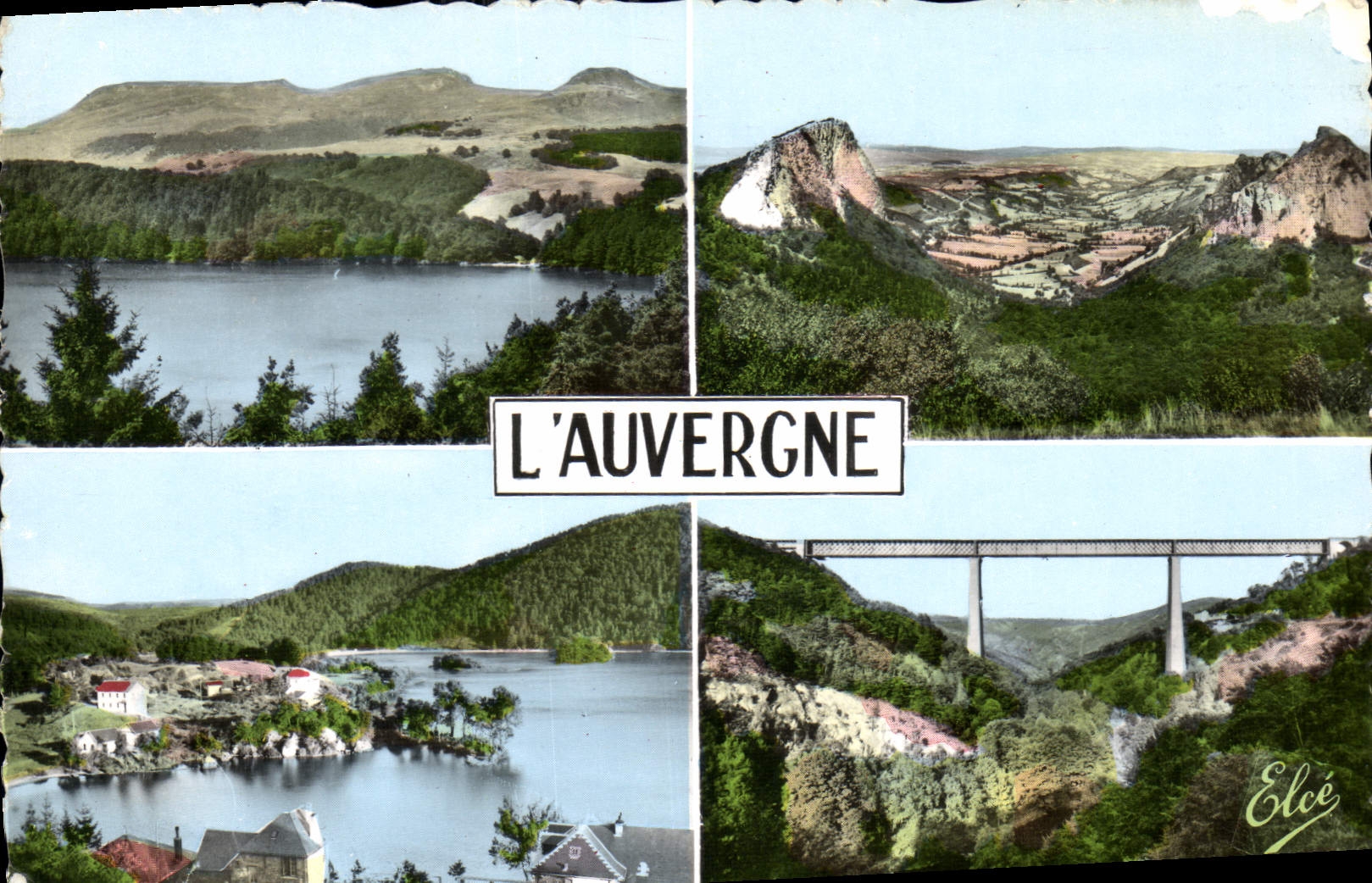 L'Auvergne — Vue plongeante sur le Lac Pavin, Les Roches Tuilières et Sandaïsre, Vue du Lac Chambon — Le Viaduc des Fades — Éditeur Elcé