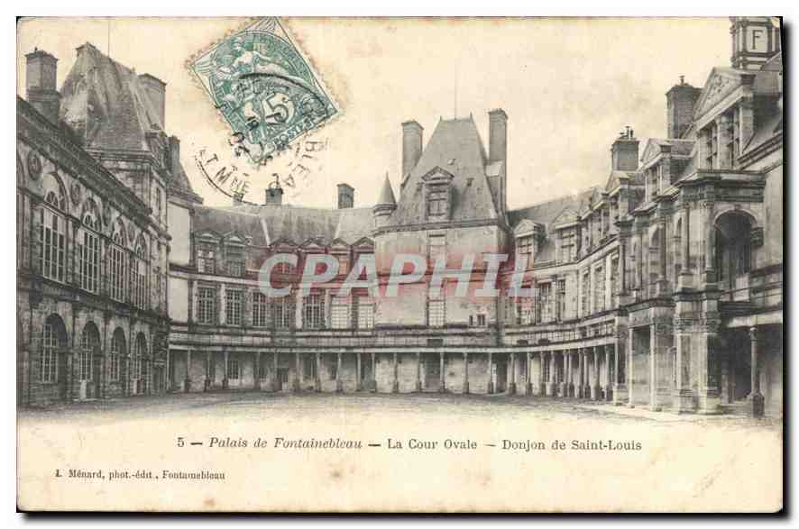 Palais de Fontainebleau — La Cour Ovale — Donjon de Saint-Louis — L. Ménard, phot.-édit. Fontainebleau