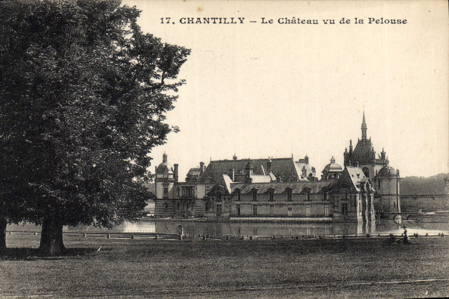 Chantilly — Le Château vu de la Pelouse — éditeur non identifié, n° de série 17