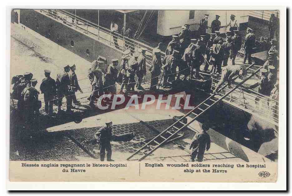Blessés anglais regagnant le bateau-hôpital du Havre — Éditeur E.P.D. — N° de série non visible