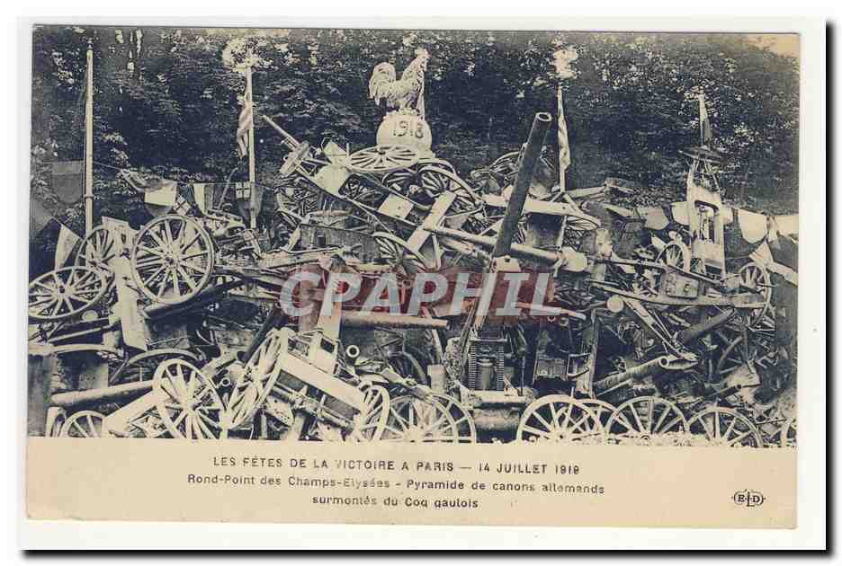 les fetes de la victoire a Paris 14 juillet 1919 Rond Point des Champs Elysees Pyramide canons allemands Coq Gaulois CPA