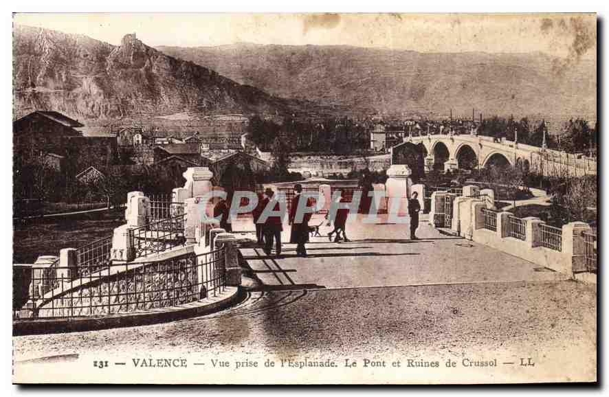 Valence — Vue prise de l'Esplanade. Le Pont et Ruines de Crussol — LL
