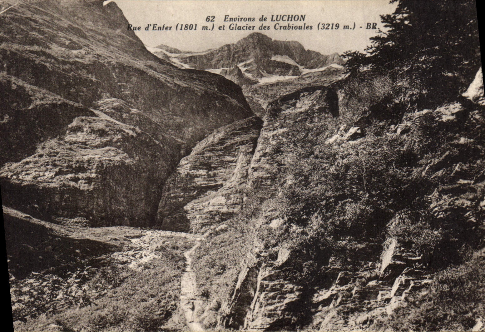 Environs de LUCHON — Rue d'Enfer (1801 m.) et Glacier des Crabioules (3219 m.) — BR.
