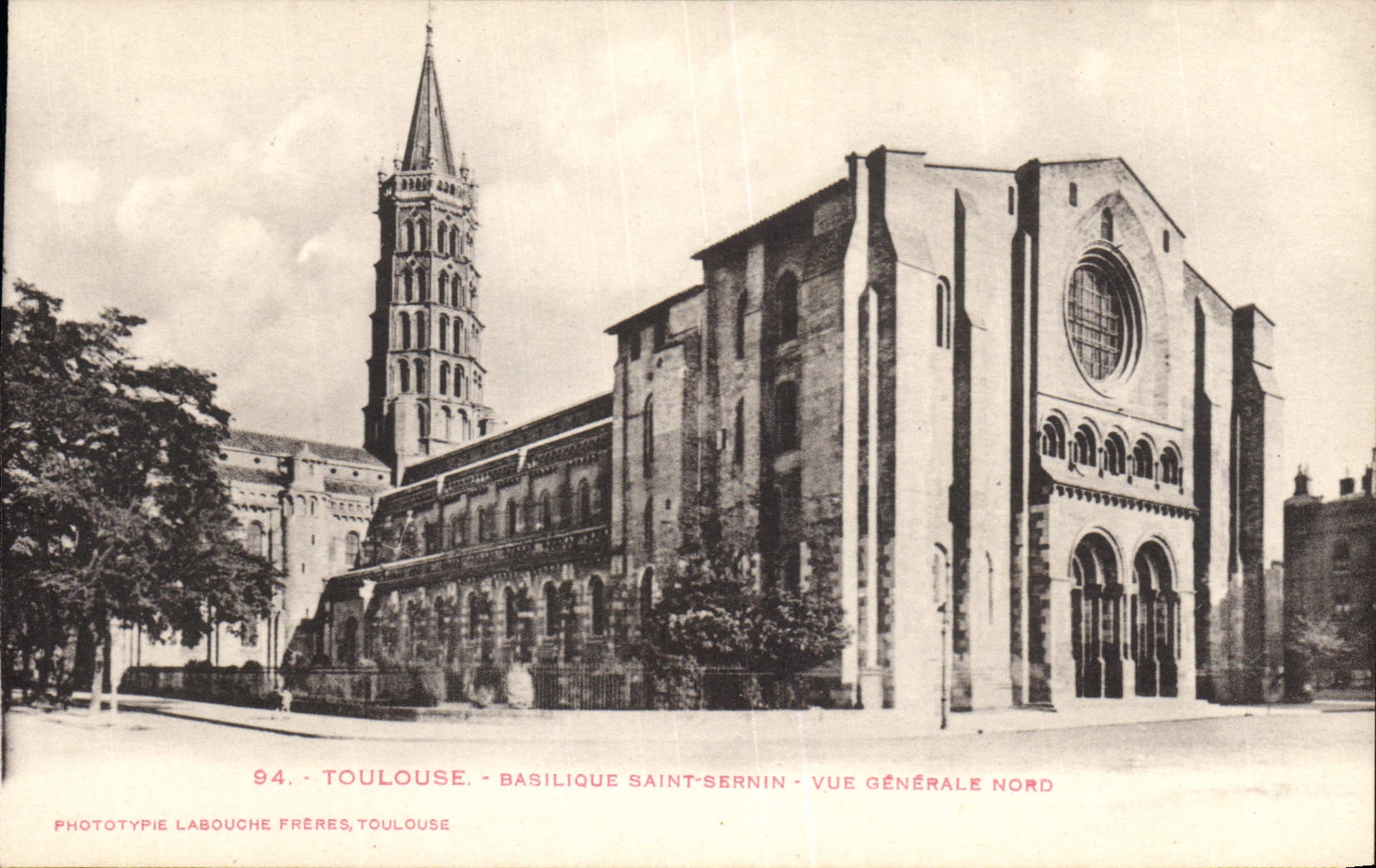Toulouse - Basilique Saint-Sernin - Vue générale nord — Phototypie Labouche Frères, Toulouse, n° 94