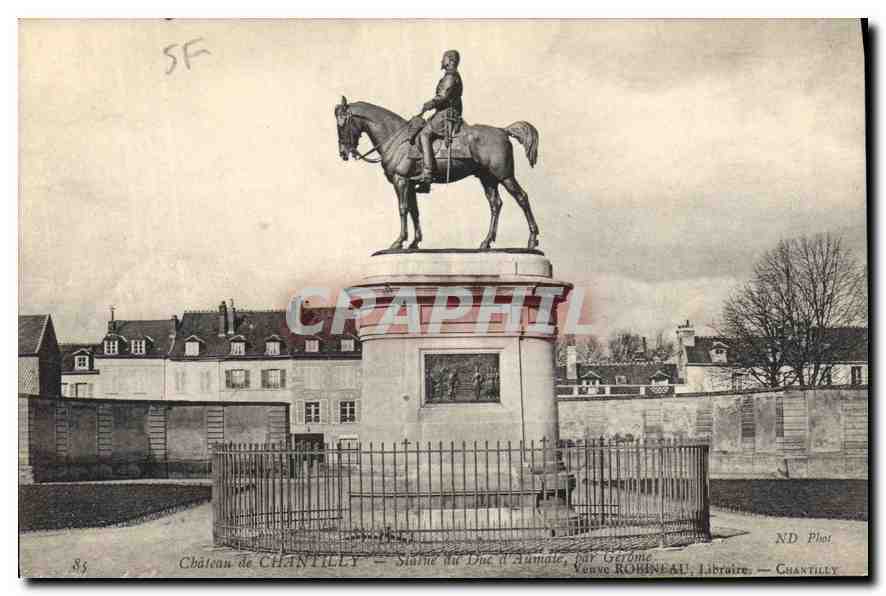Château de Chantilly — Statue du duc d'Aumale — par Gerôme, venue Robineau, Libraire — Chantilly