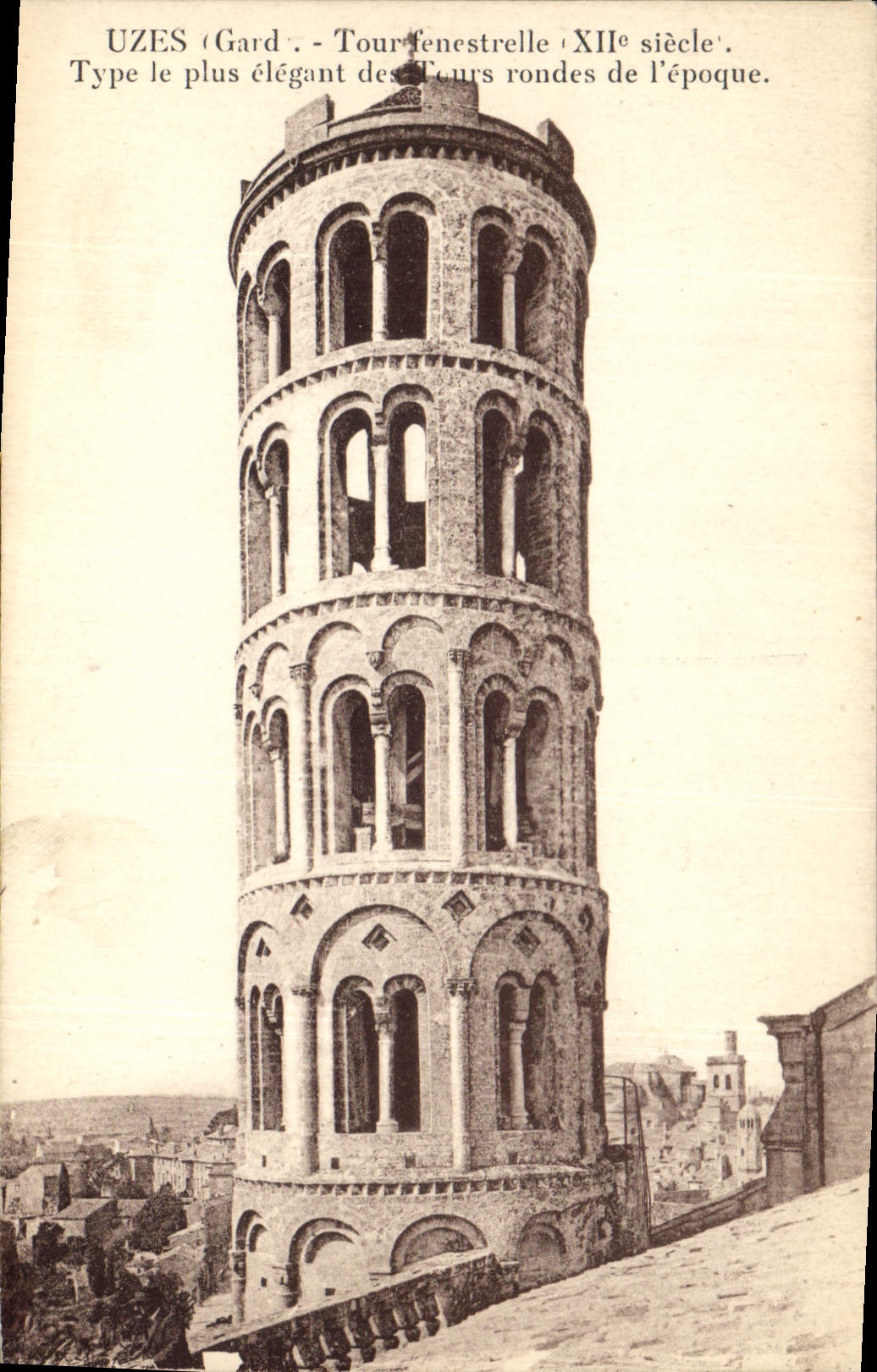 UZES (Gard) - Fenestrelle Tower 12th Century. The Most Elegant Type of Round Towers of the Period.