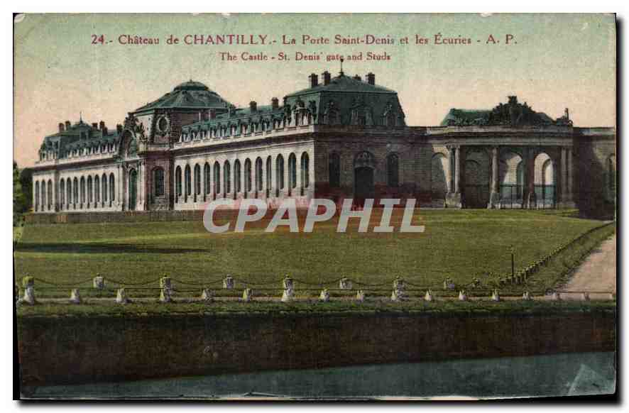 Château de CHANTILLY - La Porte Saint-Denis et les Écuries - A.P.