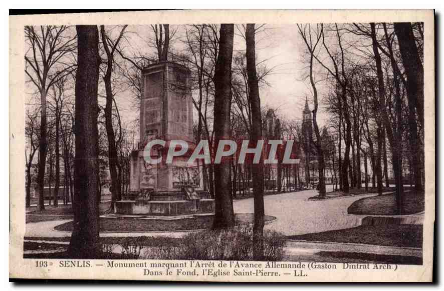 CPA Senlis Monument marquant l'Arret de l'Avance Allemande Gaston Dintrat Arch Dans le Fond l'Eglise