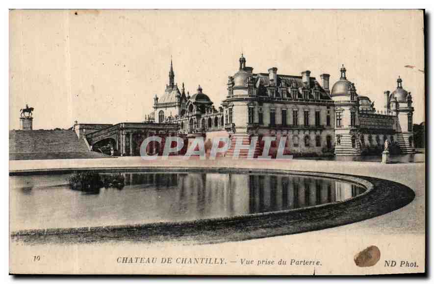Château de Chantilly — Vue prise du Parterre — ND Phot.