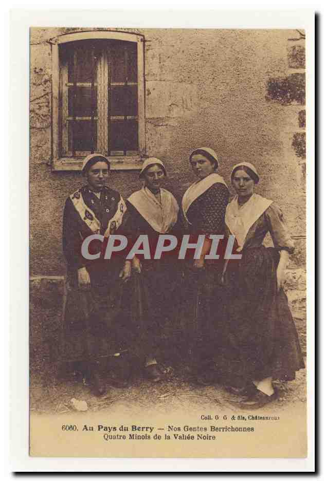 au pays du berry nos gentes berrichonnes quatre minois de la valee noire coiffe folklore broderie costume TOP CPA