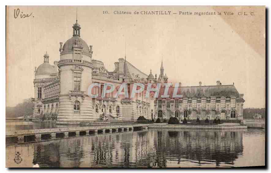 Château de Chantilly — Partie regardant la Ville — C. L. C.