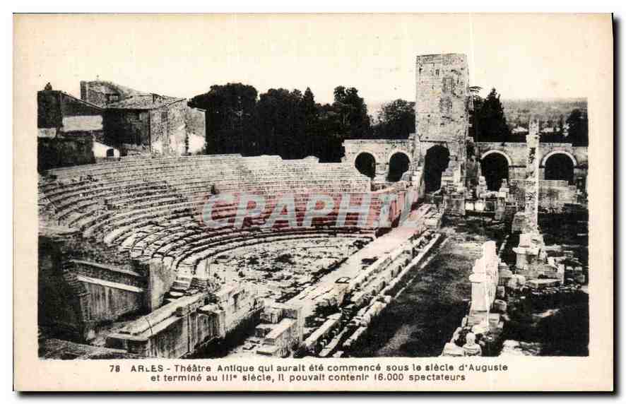 Arles - Théâtre Antique — commencé sous l'empereur Auguste, terminé au IIIe siècle, pouvant contenir 16.000 spectateurs — Éditeur J. Girond - Arles, n°78