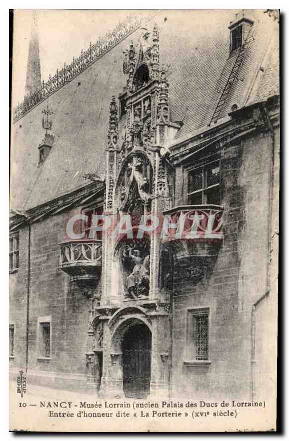 CPA Nancy Musee Lorrain Ancien palais des ducs de Lorraine Entree d'Honneur dite la Porterie XVI sie