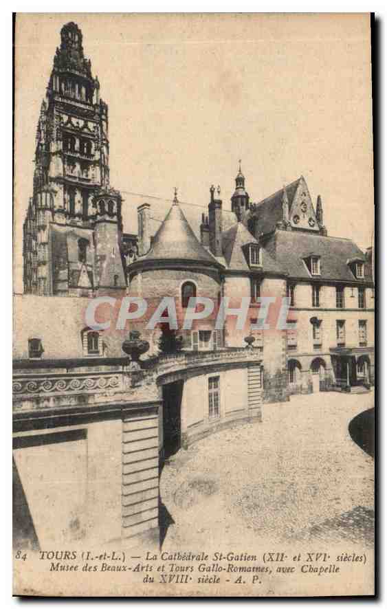 CPA Tours I et L la Cathedrale St Gatien XII et XVI siecle Musee des Beaux Arts et Tours gallo Romai