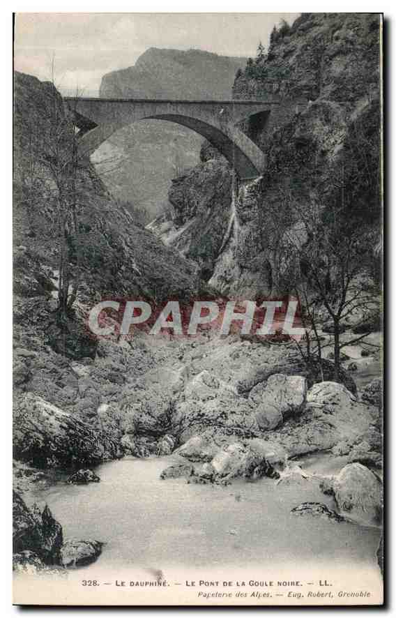 Le Dauphiné — Le Pont de la Goule Noire — Papeterie des Alpes, Eug. Robert, Grenoble