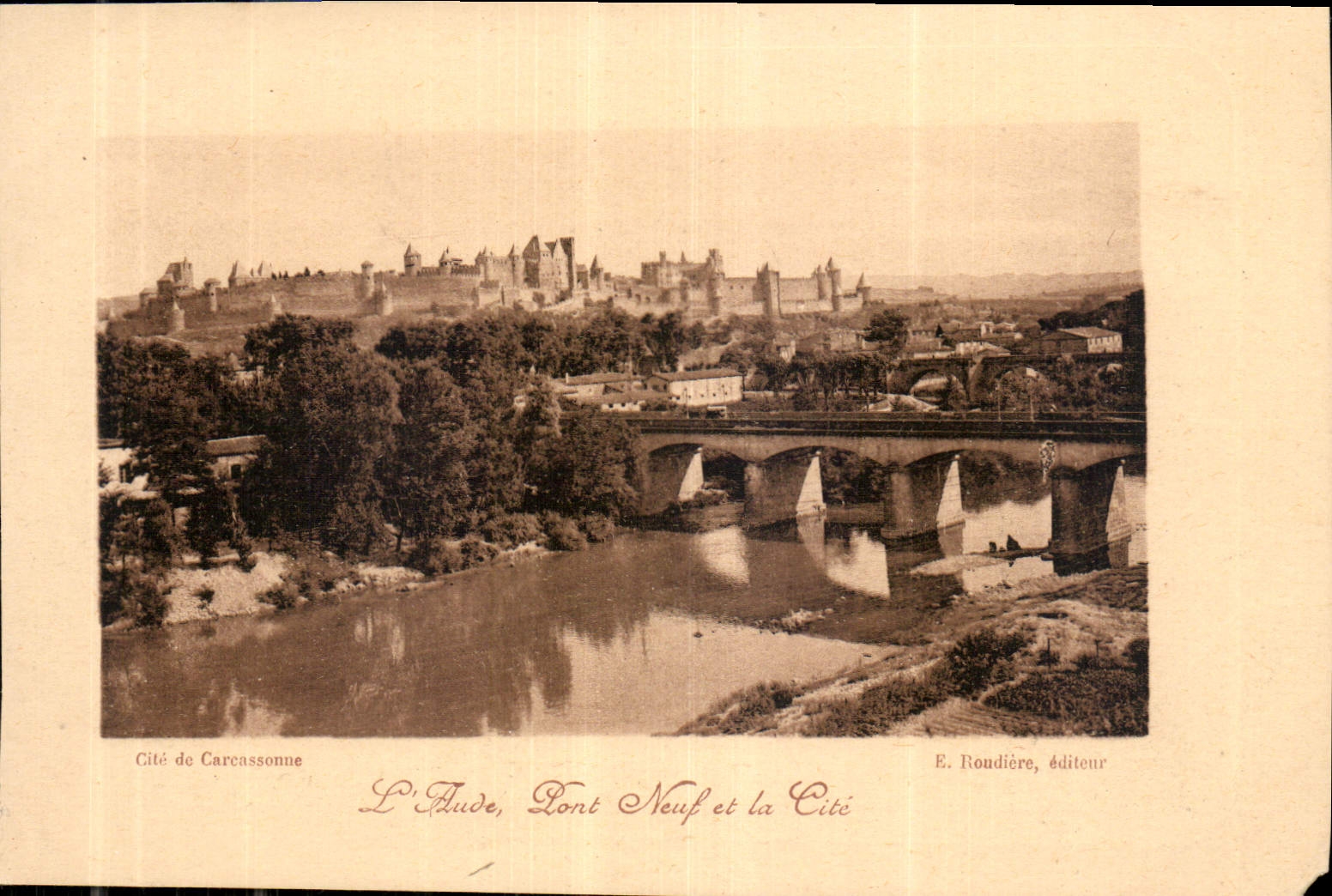 Carcassonne — L'Aude, Pont Neuf et la Cité — E. Rondière, éditeur