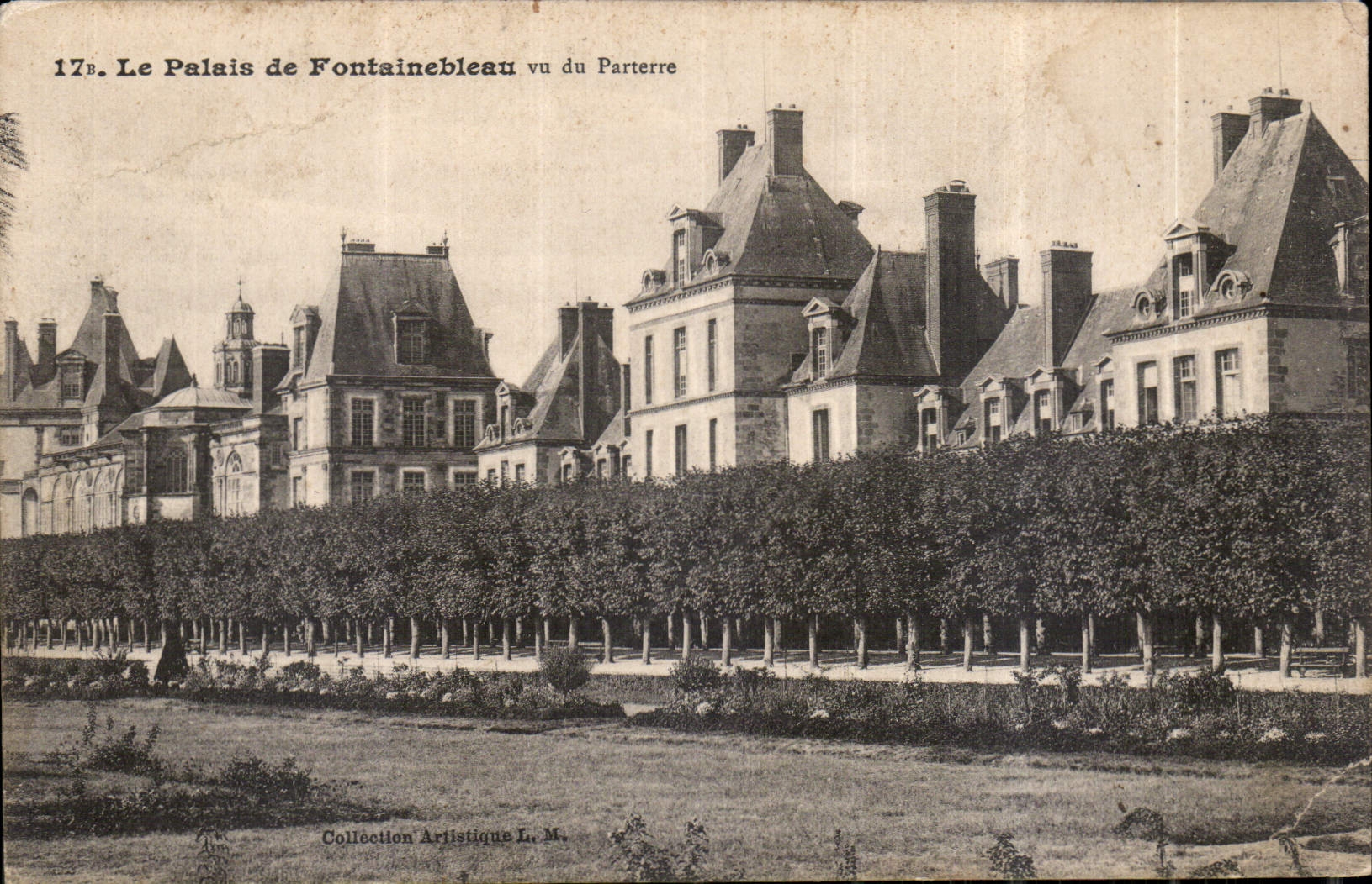 Le Palais de Fontainebleau vu du Parterre — Collection Artistique L. M. — n° 17B