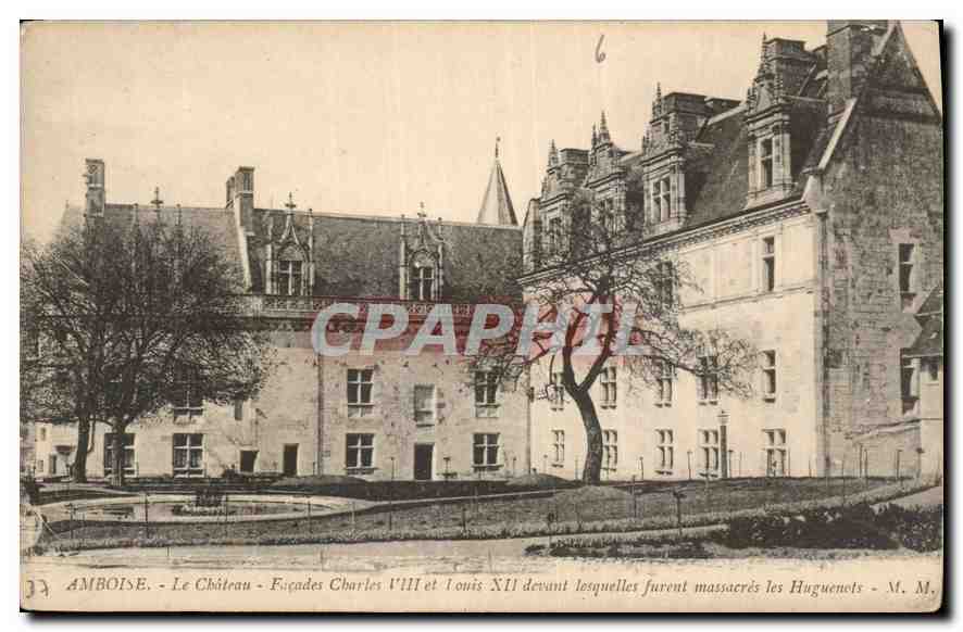 CPA Amboise Le Chateau Facades Charles VIII et Louis XII devant losquelles furent massacres les Hugu