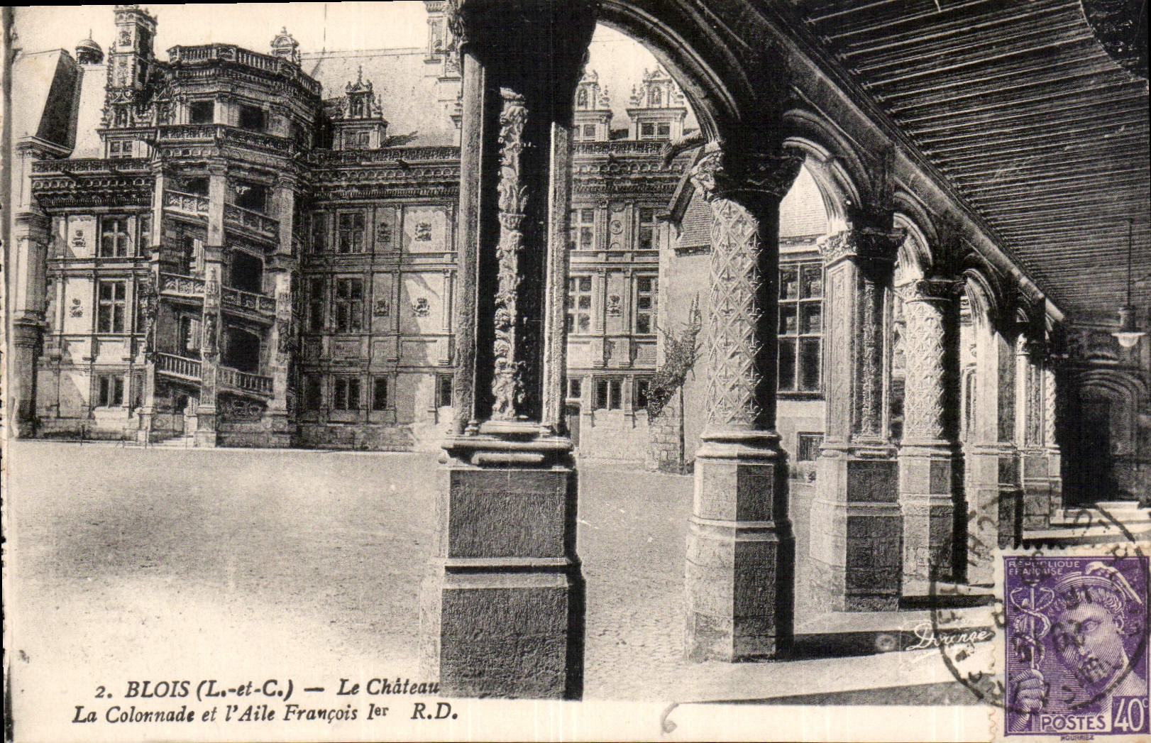Blois (Loir-et-Cher) — Le Château. La Colonnade et l'Aile François Ier — R.D. — Éditeur Dorange