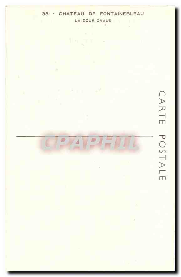 Château de Fontainebleau — La Cour Ovale — CPAPHIL n°38 — Verso