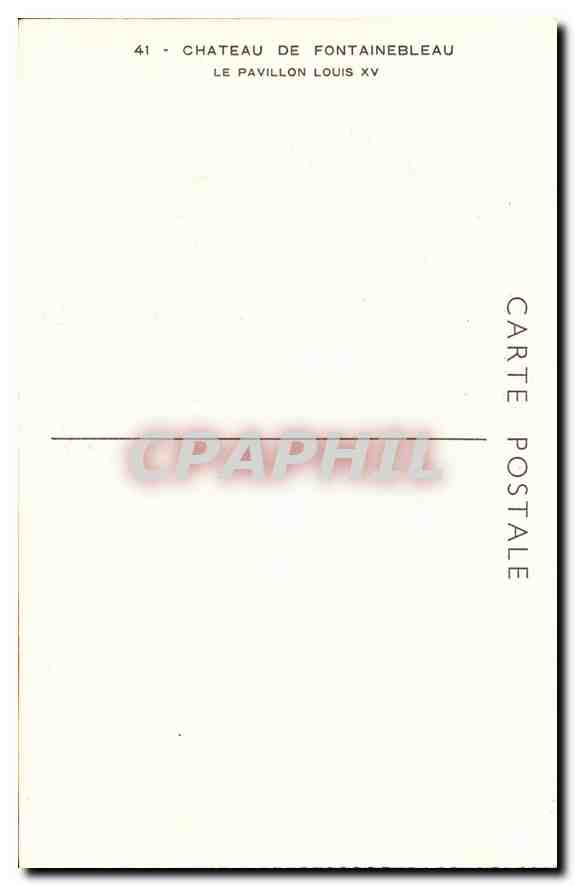 Château de Fontainebleau — Pavillon Louis XV — CPAPHIL Nr. 41 — Rückseite