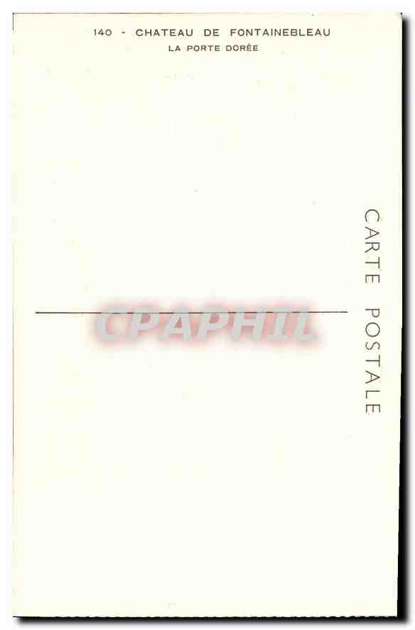 Château de Fontainebleau — La Porte Dorée — CPAPHIL n°140 — Rückseite