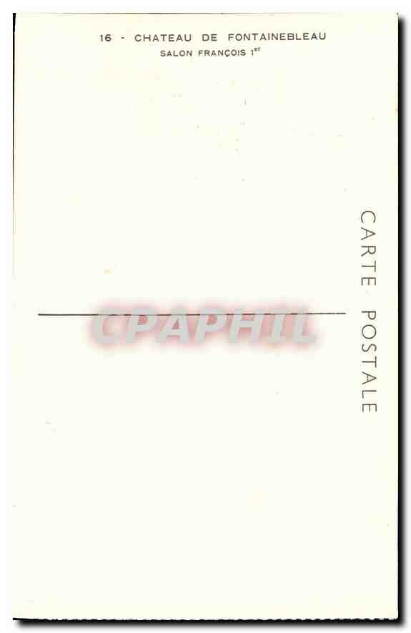 Château de Fontainebleau — Salon de François Ier — Éditeur non identifié, n° de série 16 — Verso