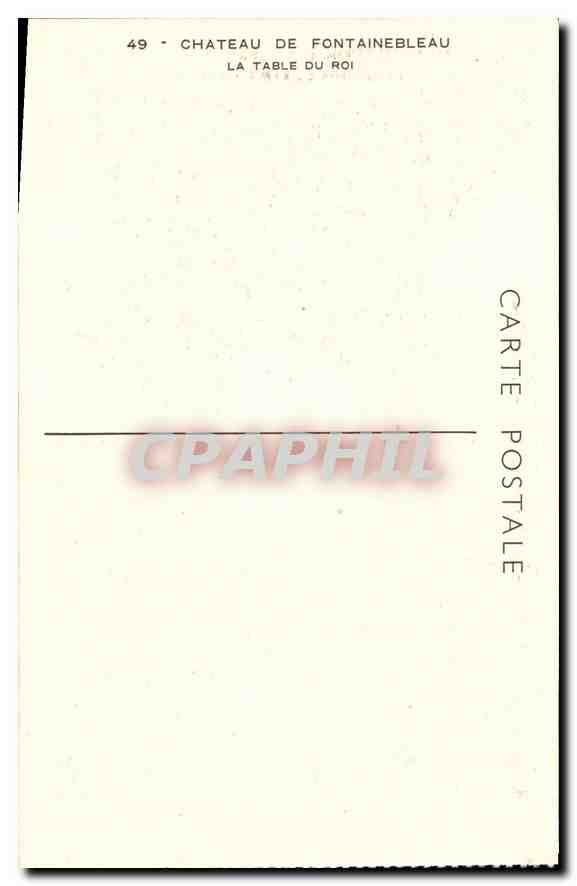 Château de Fontainebleau — La Table du Roi — CPAPHIL 49 — Reverso