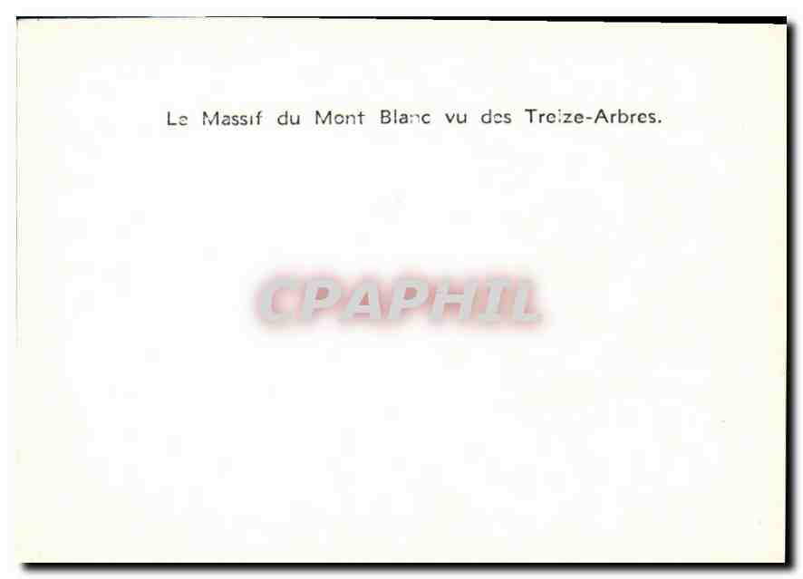 CPM Le Massif du Mont Blanc vu des Treize Arbres  — Verso