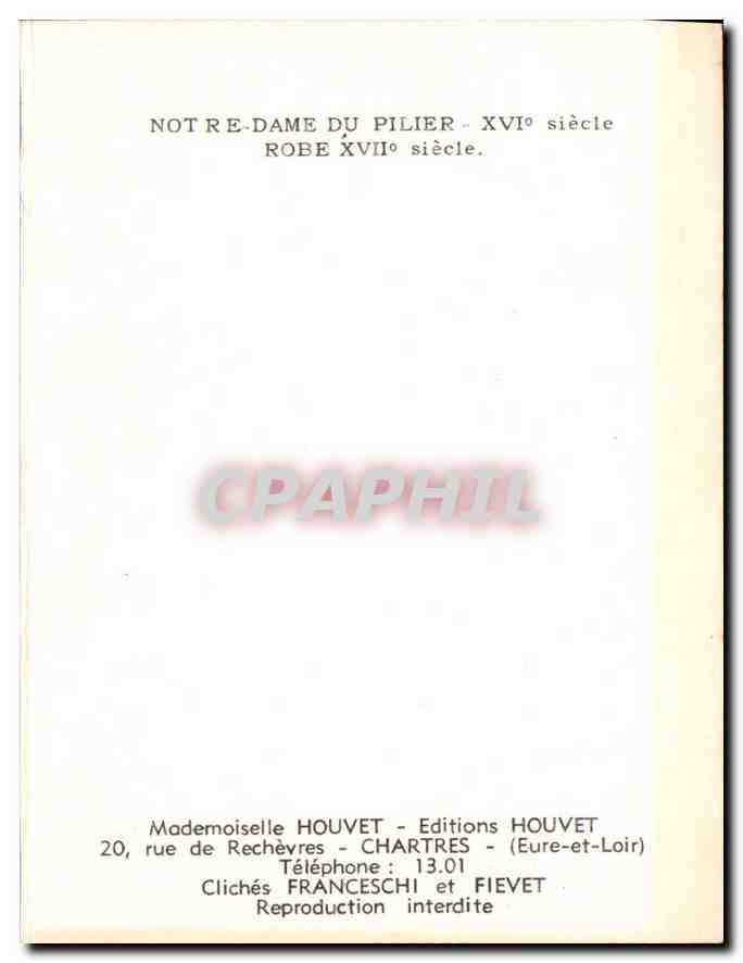 CPM Chartres  Notre Dame du Pilier XVI siecle Robe XVII siecle  — Verso