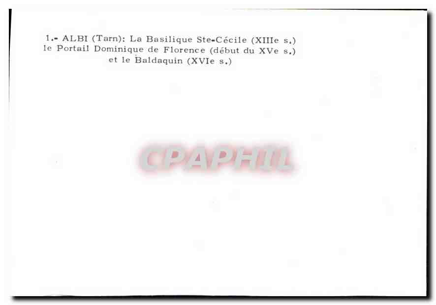 Albi — La Basilique Sainte-Cécile (XIIIe s.), le Portail Dominique de Florence (début XVe s.) et le Baldaquin (XVIe s.) — CPAPHIL — Verso